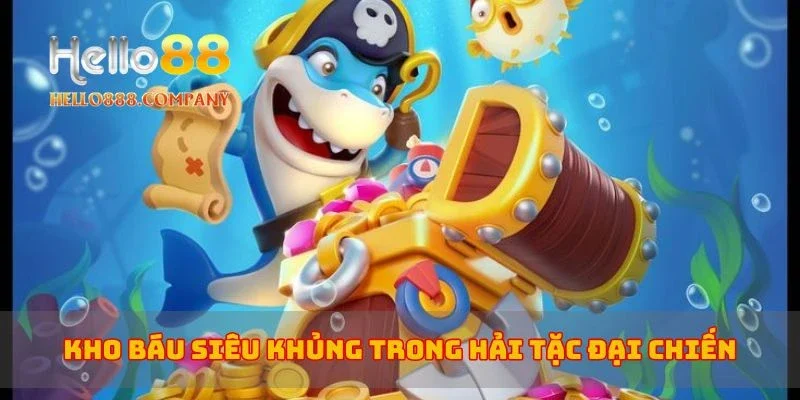 Kho báu siêu khủng trong hải tặc đại chiến