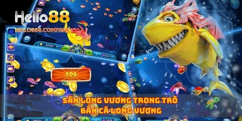 Săn Long Vương trong trò bắn cá long vương