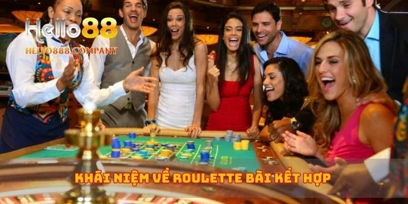 Khái niệm về roulette bài kết hợp